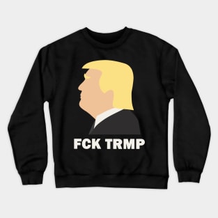 FCK TRMP Crewneck Sweatshirt